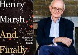 Dr Henry Marsh… And Finally